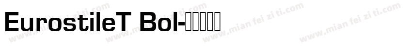 EurostileT Bol字体转换